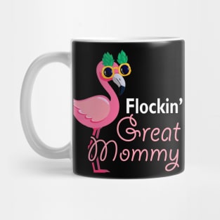 Flockin Great Mommy Flamingo Tshirt Funny Mother_s Day Gifts Mug